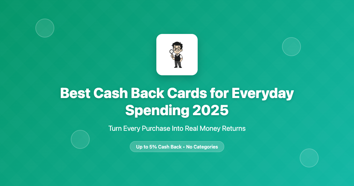 Best Cash Back Cards for Everyday Spending 2025